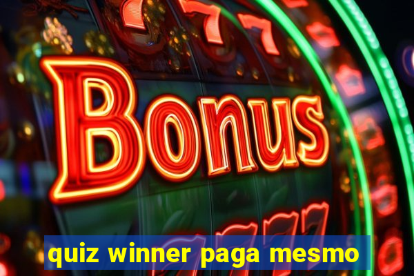 quiz winner paga mesmo